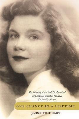 One Chance in a Lifetime(English, Paperback, Kilsheimer John R.)
