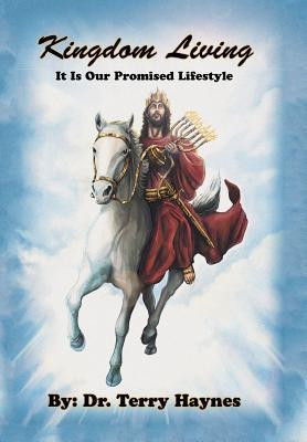 Kingdom Living It Is Our Promised Lifestyle(English, Hardcover, Haynes Terry Dr)