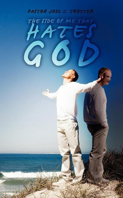 The Side of Me That Hates God(English, Paperback, Trotter Pastor Joel C.)