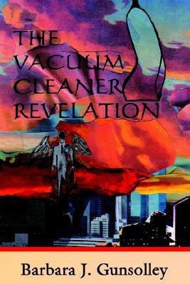 The Vacuum Cleaner Revelation(English, Paperback, Barbara J. Gunsolley)