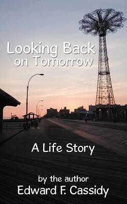 Looking Back on Tomorrow(English, Paperback, Cassidy Edward F.)