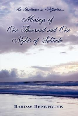 Musings of One Thousand and One Nights of Solitude(English, Paperback, Benetbunk Bardas)