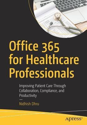Office 365 for Healthcare Professionals(English, Paperback, Dhru Nidhish)