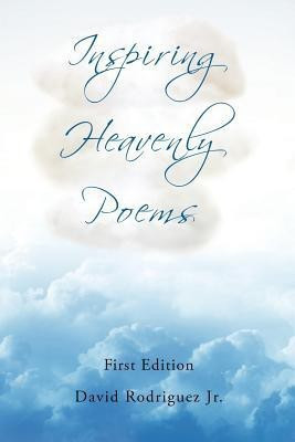 Inspiring Heavenly Poems(English, Paperback, Rodriguez David Jr)