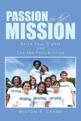 Passion for the Mission(English, Paperback, Crane Milton R)