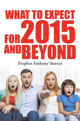 What to Expect for 2015 and Beyond(English, Paperback, Starnes Anthony)
