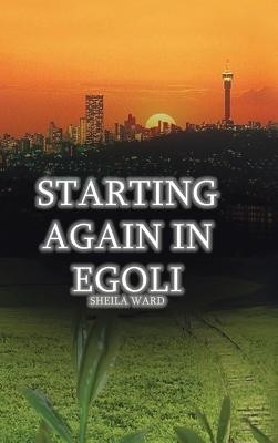Starting Again In Egoli(English, Hardcover, Ward Sheila)