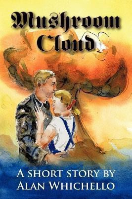Mushroom Cloud(English, Paperback, Whichello Alan)