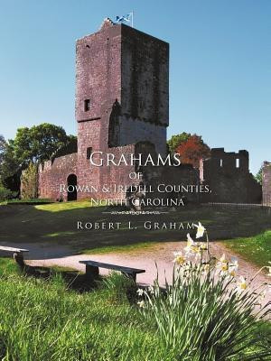 Grahams of Rowan & Iredell Counties, North Carolina(English, Paperback, Graham Robert L.)