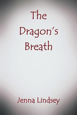 The Dragon's Breath(English, Paperback, Lindsey Jenna)