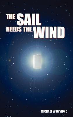 The Sail Needs the Wind (Challenges(English, Paperback, Dymond Michael W)