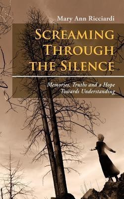Screaming Through the Silence(English, Paperback, Ricciardi Mary Ann)