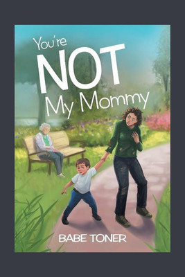 You're Not My Mommy(English, Paperback, Toner Babe)