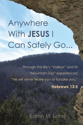 Anywhere With Jesus I Can Safely Go.(English, Paperback, Land Karen M)