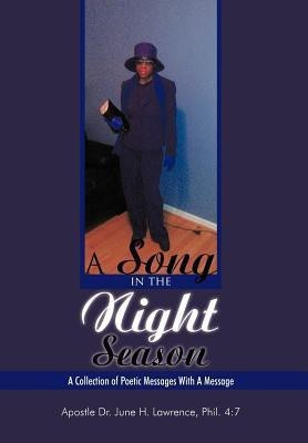 A Song in the Night Season(English, Hardcover, Lawrence Phil. 4:7 Apostle Dr. June H.)