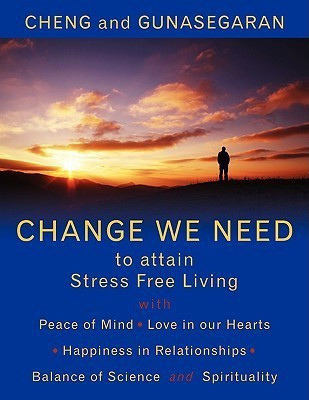 Change We Need to Attain Stress Free Living(English, Paperback, Cheng, Gunasegaran)
