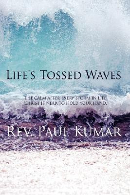 Life's Tossed Waves(English, Paperback, Kumar Rev. Paul)