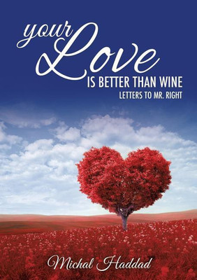 Your Love Is Better than Wine(English, Paperback, Haddad Michal)