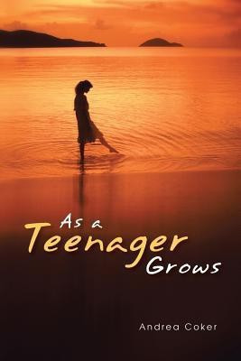 As a Teenager Grows(English, Paperback, Coker Andrea)