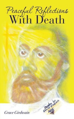 Peaceful reflections With Death(English, Paperback, Girdwain Grace)