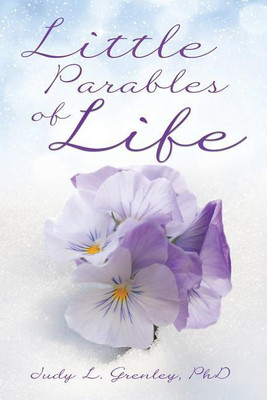 Little Parables of Life(English, Paperback, Grenley Judy L PhD)
