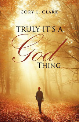 Truly It's a God Thing(English, Paperback, Clark Cory L)