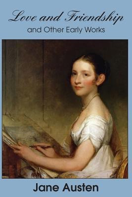 Love and Friendship and Other Early Works(English, Paperback, Austen Jane)