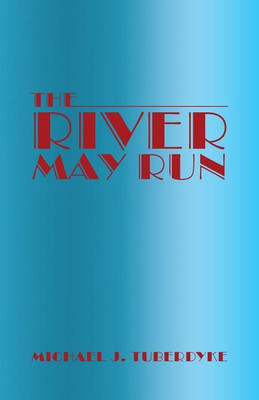 The River May Run(English, Paperback, Tuberdyke Michael J)