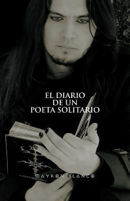 El Diario de Un Poeta Solitario(Spanish, Paperback, Blanco Mayron)