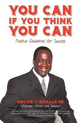You Can If You Think You Can(English, Paperback, Smalls Archie J Sr)
