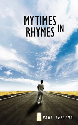 My Times in Rhymes(English, Paperback, Leestma Paul)