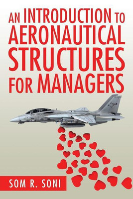 An Introduction to Aeronautical Structures For Managers(English, Paperback, Soni Som R)