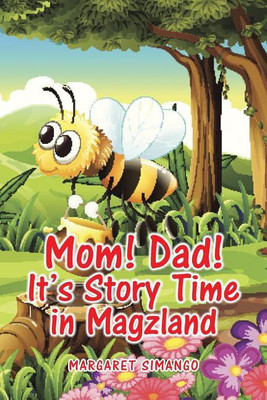 Mom! Dad! It's Story Time in Magzland(English, Paperback, Simango Margaret)