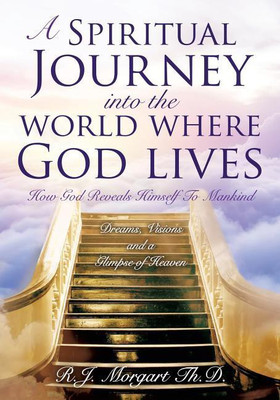 A spiritual journey into the world where God lives(English, Paperback, Morgart Robert J)