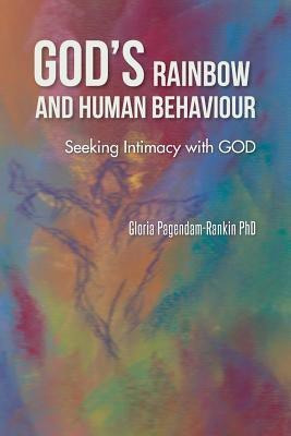 God's Rainbow and Human Behaviour(English, Paperback, Pagendam-Rankin Phd Gloria)