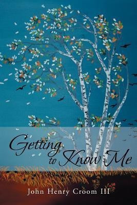 Getting to Know Me(English, Paperback, Croom John Henry III)