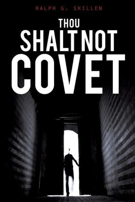 Thou Shalt Not Covet(English, Paperback, Skillen Ralph G)