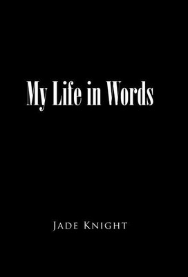 My Life in Words(English, Hardcover, Knight Jade)
