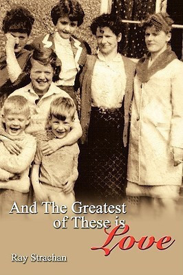 And The Greatest of These is Love(English, Paperback, Strachan Ray)