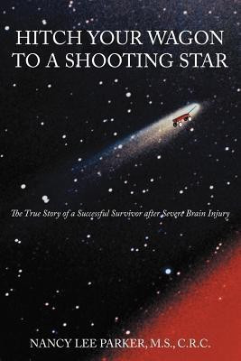 Hitch Your Wagon to A Shooting Star(English, Paperback, PARKER M.S. C.R.C. NANCY LEE)