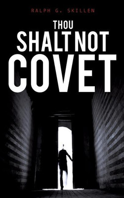 Thou Shalt Not Covet(English, Hardcover, Skillen Ralph G)