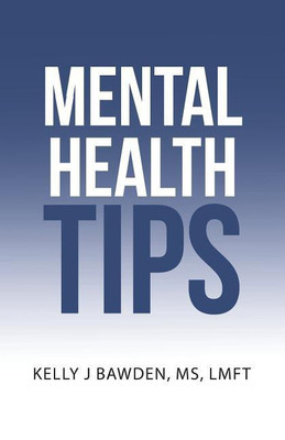 Mental Health Tips(English, Paperback, Bawden MS Lmft Kelly J)