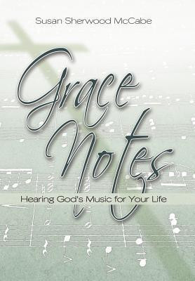 Grace Notes(English, Hardcover, McCabe Susan Sherwood)