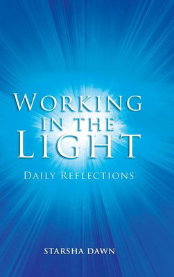 Working in the Light(English, Hardcover, Dawn Starsha)