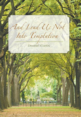 And Lead Us Not Into Temptation(English, Hardcover, Curtis Denise)