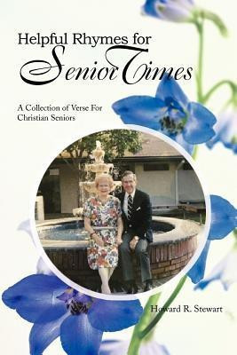 Helpful Rhymes For Senior Times(English, Paperback, Stewart Howard R)