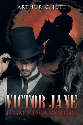 Victor Jane Legacy of a Vampire(English, Paperback, Jett Arthur C)