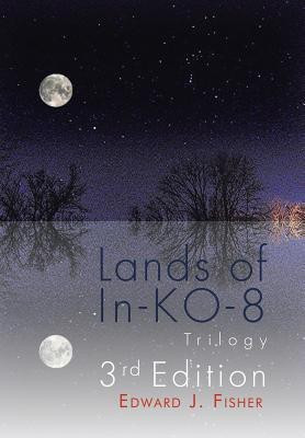 Lands of In-KO-8 Trilogy(English, Hardcover, Fisher Edward J)