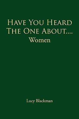 Have You Heard The One About....Women(English, Paperback, Blackman Lucy)