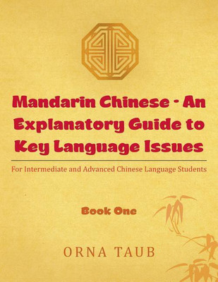 Mandarin Chinese - An Explanatory Guide to Key Language Issues(English, Paperback, Taub Orna)